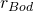r_{Bod}