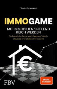 Mehr über den Artikel erfahren Immogame – mit Immobilien spielend reich werden: So baust du dir ein Vermögen auf durch cleveres Immobilieninvestment. SPIEGEL-Bestseller für deinen Immobilienkauf, Kapitalanlage