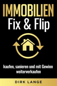 Mehr über den Artikel erfahren Immobilien Fix & Flip: kaufen, sanieren und mit Gewinn weiterverkaufen
