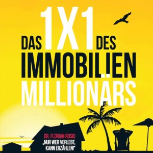 Mehr über den Artikel erfahren Das 1×1 des Immobilien Millionärs