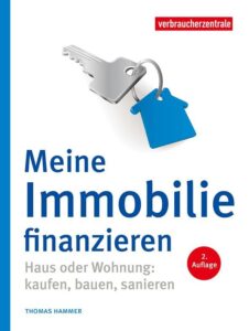 Mehr über den Artikel erfahren Meine Immobilie finanzieren: Haus oder Wohnung: kaufen, bauen, sanieren