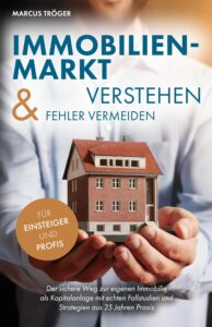 Mehr über den Artikel erfahren Immobilienmarkt verstehen & Fehler vermeiden: Der sichere Weg zur eigenen Immobilie als Kapitalanlage mit echten Fallstudien und Strategien aus 25 Jahren Praxis