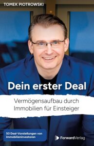 Mehr über den Artikel erfahren Dein erster Deal: Vermögensaufbau mit Immobilien für Einsteiger