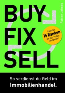 Mehr über den Artikel erfahren BUY FIX SELL: So verdienst du Geld im Immobilienhandel.