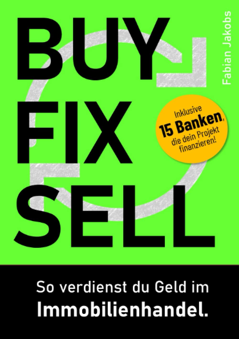 Mehr über den Artikel erfahren BUY FIX SELL: So verdienst du Geld im Immobilienhandel.