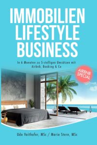 Mehr über den Artikel erfahren Immobilien Lifestyle Business: In 6 Monaten zu 5-stelligen Umsätzen mit Airbnb, Booking & Co