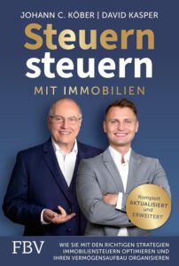 Mehr über den Artikel erfahren Steuern steuern mit Immobilien: Wie Sie mit den richtigen Strategien Immobiliensteuern optimieren und Ihren Vermögensaufbau organisieren | Aktualisierte und erweiterte Auflage