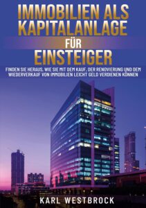 Mehr über den Artikel erfahren Immobilien als Kapitalanlage für Einsteiger: Finden Sie heraus, wie Sie mit dem Kauf, der Renovierung und dem Wiederverkauf von Immobilien leicht Geld verdienen Können
