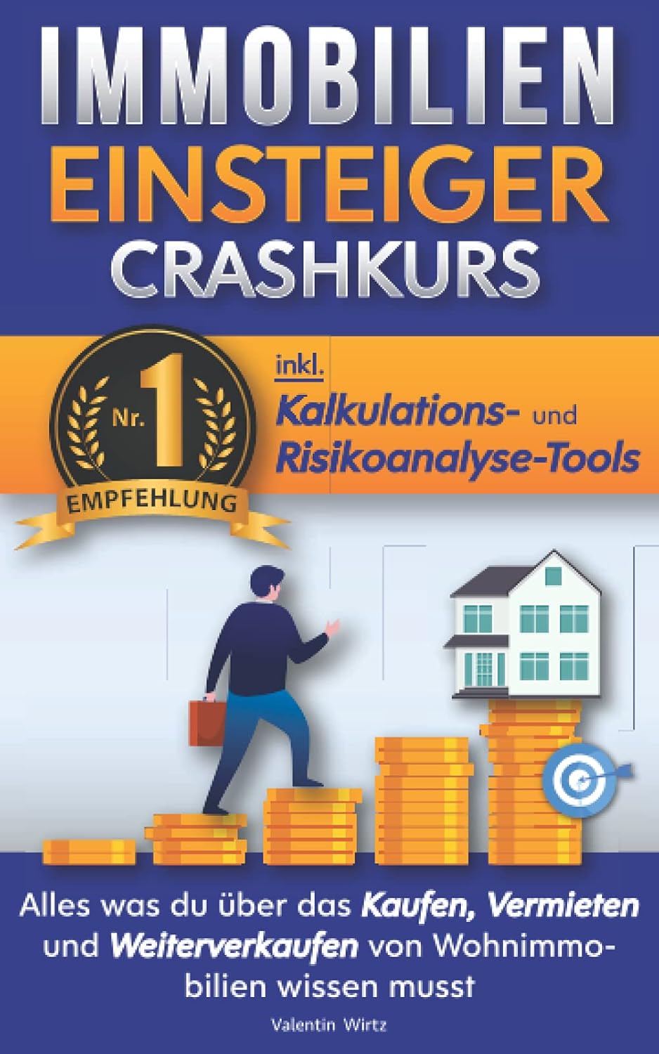 Mehr über den Artikel erfahren Der Immobilien Einsteiger Crashkurs – INKL. Kalkulations- und Risikoanalyse-Tools: Alles was du über das Kaufen, Vermieten und Weiterverkaufen von Wohnimmobilien wissen musst
