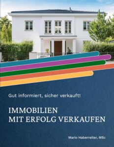 Mehr über den Artikel erfahren Immobilien mit Erfolg verkaufen: Gut informiert, sicher verkauft!