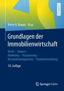 Mehr über den Artikel erfahren Grundlagen der Immobilienwirtschaft: Recht – Steuern – Marketing – Finanzierung – Bestandsmanagement – Projektentwicklung