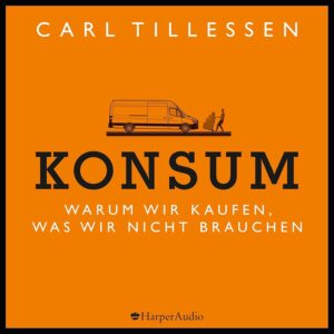 Mehr über den Artikel erfahren Konsum – Warum wir kaufen, was wir nicht brauchen