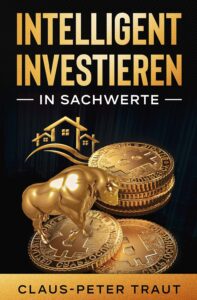 Mehr über den Artikel erfahren Intelligent investieren in Sachwerte: Wie Sie durch Investitionen in Aktien, Immobilien, ETFs, Edelmetalle & Bitcoin Ihr Vermögen aufbauen und finanziell frei werden