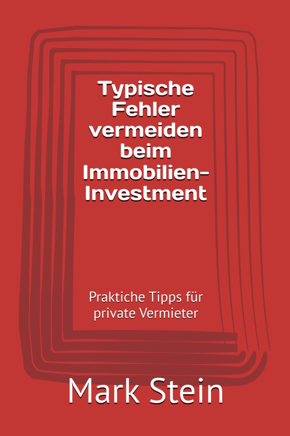 Mehr über den Artikel erfahren Typische Fehler vermeiden beim Immobilien-Investment: Praktiche Tipps für private Vermieter (Vermieten, Band 2)